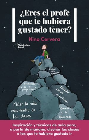 ¿Eres el profe que te hubiera gustado tener? libros para docentes