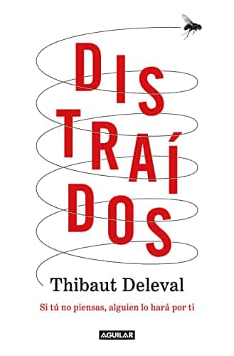 Distraídos. Si tú no piensas, alguién lo hará por ti