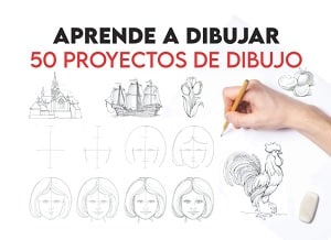 Aprende a dibujar: 50 proyectos 