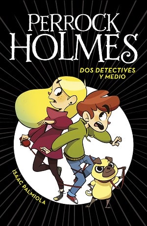 Perrock Holmes: dos detectives y medio